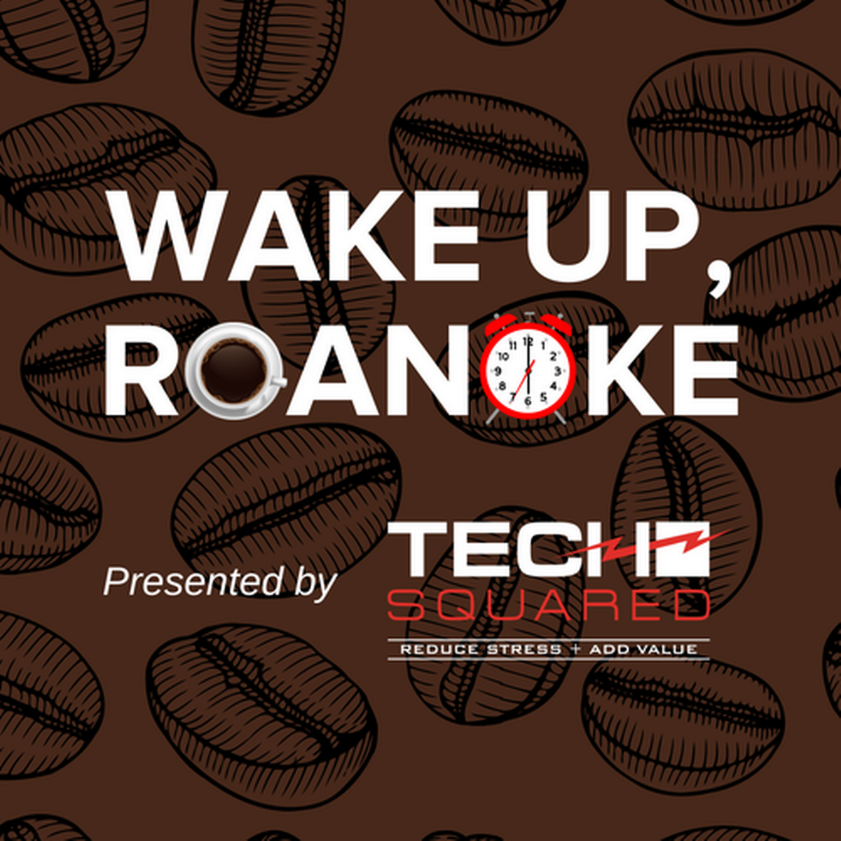 Wake Up, Roanoke - October 2023: Presented By: Tech Squared - Oct 3